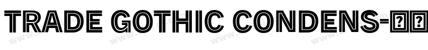 Trade Gothic Condens字体转换 Trade Gothic Condens字体转换